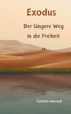 Exodus: Der längere Weg in die Freiheit - Carsten Goersch - cover