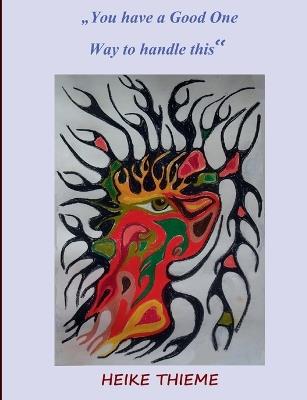 You have a Good One !: Way to handle this ! - Heike Thieme - cover