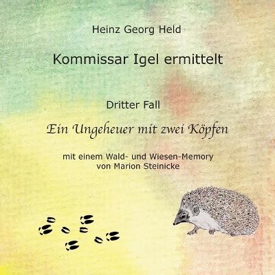 Kommissar Igel ermittelt.: Dritter Fall. Ein Ungeheuer mit zwei Köpfen - Heinz Georg Held - cover