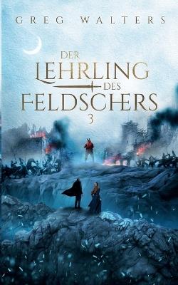 Der Lehrling des Feldschers 3 - Greg Walters - cover