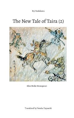 The New Tale of Taira (2): Shin Heike Monogatari - Eiji Yoshikawa - cover