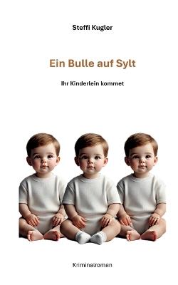 Ein Bulle auf Sylt: Ihr Kinderlein kommet - Steffi Kugler - cover