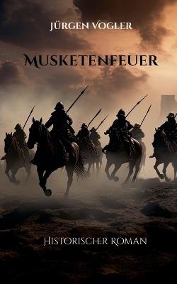 Musketenfeuer - Jürgen Vogler - cover