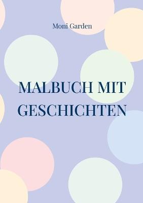 Malbuch mit Geschichten - Moni Garden - cover
