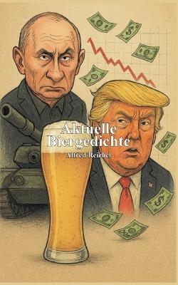 Aktuelle Biergedichte - Alfred Reichel - cover
