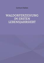 Waldorferziehung im ersten Lebensjahrsiebt