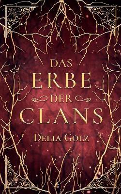 Das Erbe der Clans - Delia Golz - cover