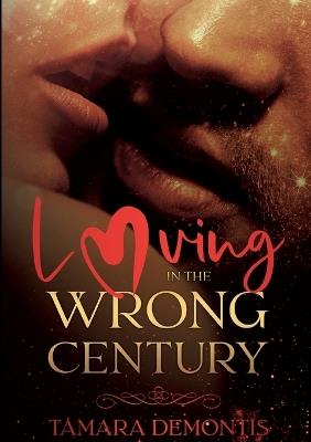 Loving in the wrong century - Tamara Demontis - cover