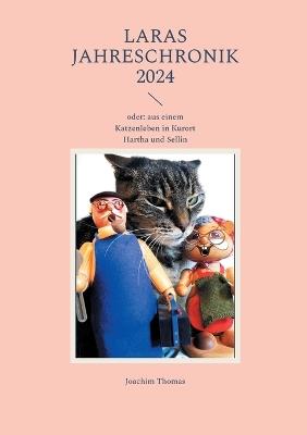 Laras Jahreschronik 2024: oder: aus einem Katzenleben in Kurort Hartha und Sellin - Joachim Thomas - cover