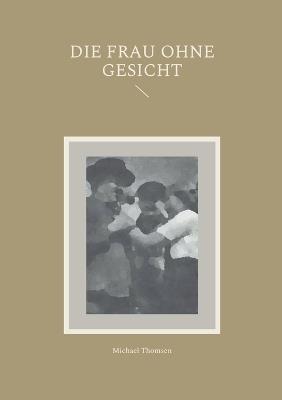 Die Frau ohne Gesicht - Michael Thomsen - cover