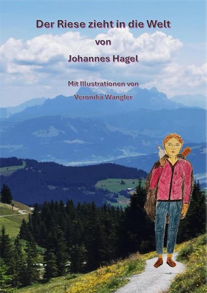 Der Riese zieht in die Welt - Johannes Hagel,Veronika Wangler - ebook