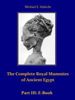 The Complete Royal Mummies of Ancient Egypt: Part 3