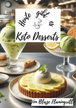 Heute gibt es - Keto Desserts