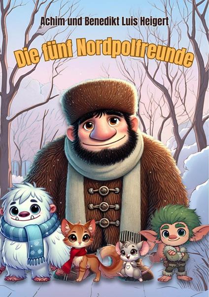 Die fünf Nordpolfreunde - Achim Heigert - ebook