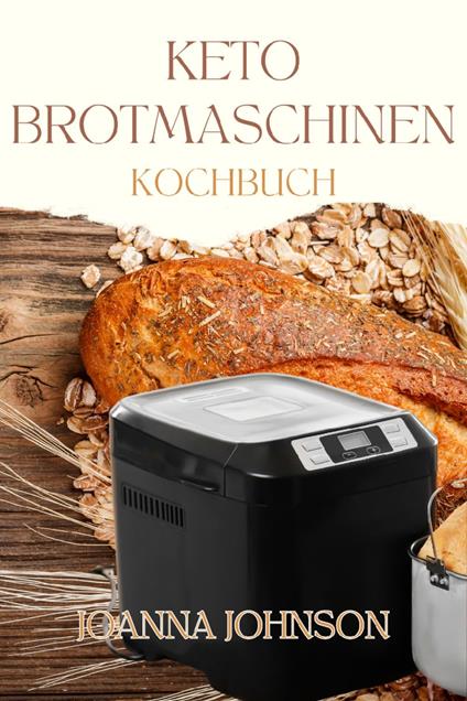 KETO BROTMASCHINEN KOCHBUCH