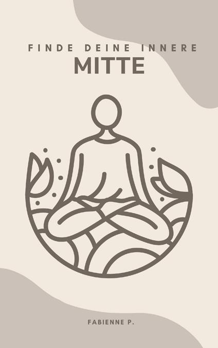 Finde deine innere Mitte