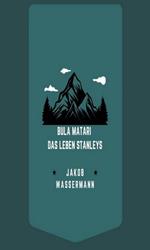 Bula Matari - Das Leben Stanleys