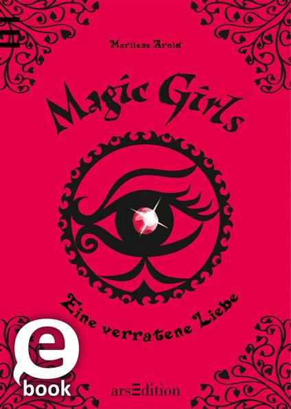 Magic Girls - Eine verratene Liebe (Magic Girls 11) - Marliese Arold - ebook