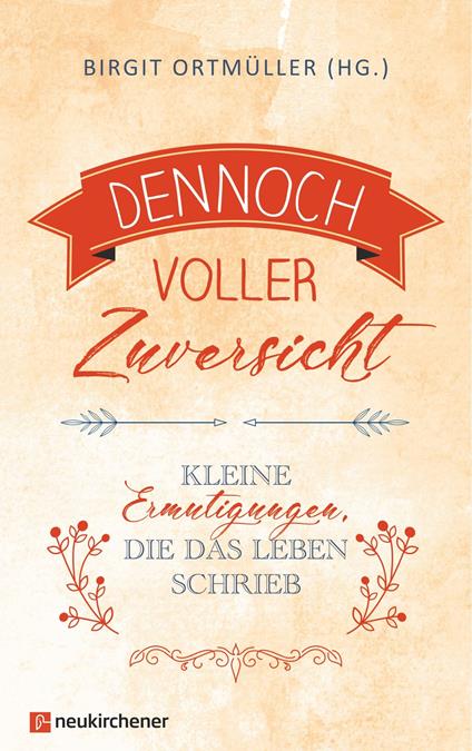 Dennoch voller Zuversicht
