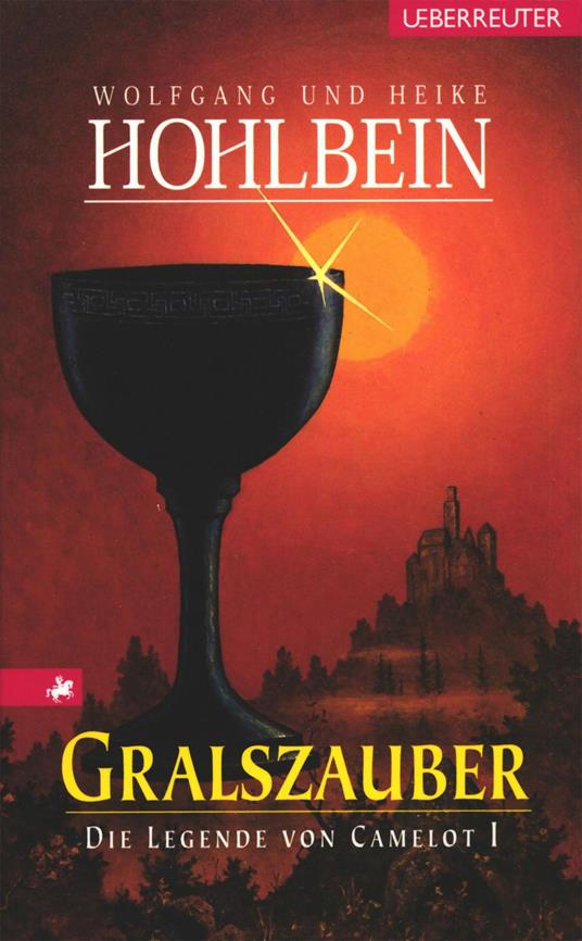 Die Legende von Camelot - Gralszauber (Bd. 1) - Heike Hohlbein,Wolfgang Hohlbein - ebook