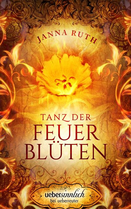 Tanz der Feuerblüten - Janna Ruth - ebook