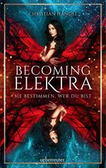 Becoming Elektra (Elektra, Bd. 1)