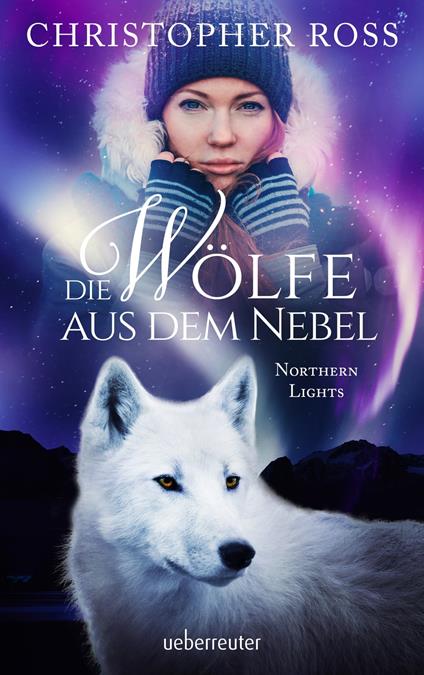 Northern Lights - Die Wölfe aus dem Nebel (Northern Lights, Bd. 2) - Christopher Ross - ebook