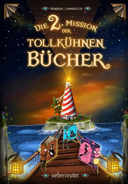 Die 2. Mission der tollkühnen Bücher (Die Mission der tollkühnen Bücher, Bd. 2) - Hendrik Lambertus,Alica Räth - ebook