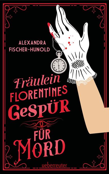 Fräulein Florentines Gespür für Mord - Alexandra Fischer-Hunold - ebook