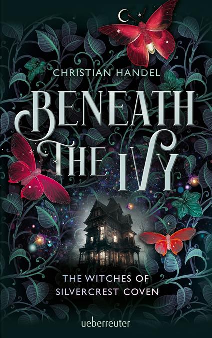 Beneath the Ivy - The Witches of Silvercrest Coven - Christian Handel - ebook
