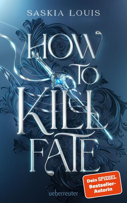 How to Kill Fate (Fate Dilogie, Bd. 2) - Saskia Louis - ebook