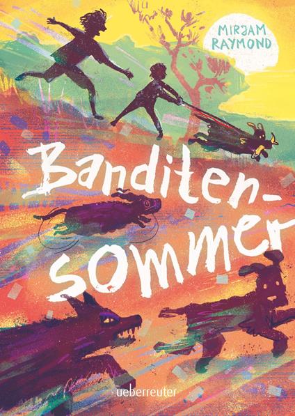 Banditensommer: Ein fesselndes Sommer-Abenteuer für Kinder ab 10 Jahren - Mirjam Raymond - ebook