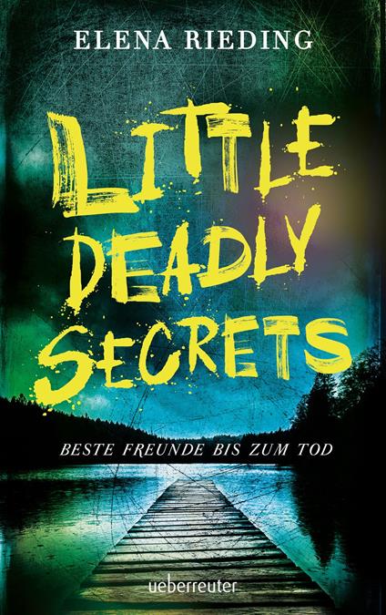 Little Deadly Secrets – Beste Freunde bis zum Tod - Elena Rieding - ebook