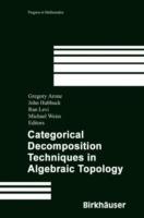 Categorical Decomposition Techniques in Algebraic Topology: International Conference in Algebraic Topology, Isle of Skye, Scotland, June 2001 - cover