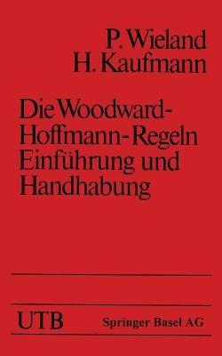 Die Woodward-Hoffmann-Regeln Einführung und Handhabung - WIELAND,KAUFMANN - cover