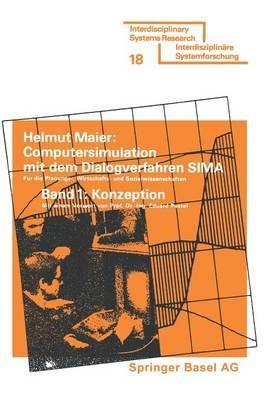 Computersimulation mit dem Dialogverfahren SIMA: Konzeption und Dokumentation mit zwei Anwendungsbeispielen, Möglichkeiten und Grenzen des Einsatzes in der wirtschafts- und sozialwissenschaftlichen Forschung, Planung und Planungspraxis - MAIER - cover