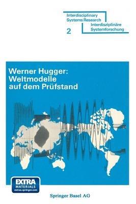 Weltmodelle auf dem Prüfstand: Anspruch und Leistung der Weltmodelle von J. W. Forrester und D. Meadows - HUGGER - cover