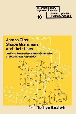 Shape Grammars and their Uses: Artificial Perception, Shape Generation and Computer Aesthetics - GIPS - cover