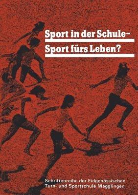Sport in der Schule — Sport fürs Leben?: Ziele und Methoden des Sports auf der Oberstufe der Schule - EGGER - cover