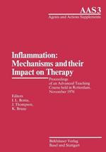 Inflammation: Mechanisms and their Impact on Therapy: Proceedings of an Advanced Teaching Course held in Rotterdam, November 1976