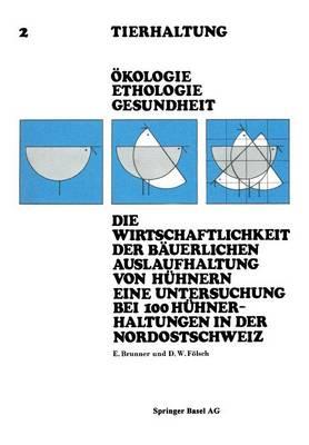 Die Wirtschaftlichkeit der Bäuerlichen Auslaufhaltung von Hühnern Eine Untersuchung bei 100 Hühnerhaltungen in der Nordostschweiz - BRUNNER,FÖLSCH - cover