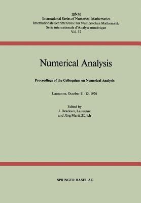 Numerical Analysis: Proceedings of the Colloquium on Numerical Analysis Lausanne, October 11–13, 1976 - DESCLOUX,MARTI - cover