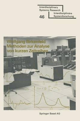 Methoden zur Analyse von kurzen Zeitreihen: Simulation Stochastischer Prozesse und Ihre Analyse im Frequenz- und Zeitbereich, einschliesslich Maximum-Likelihood-Schätzungen - BIRKENFELD - cover