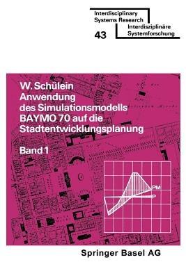 Anwendung des Simulationsmodells BAYMO 70 auf die Stadtentwicklungsplanung: Band 1: Flächennutzung, Infrastruktur, Gemeindehaushalt - SCHÜLEIN - cover