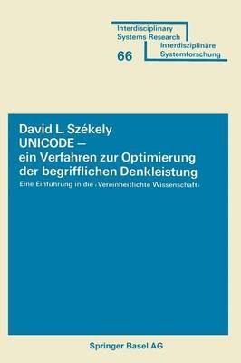 UNICODE — ein Verfahren zur Optimierung der begrifflichen Denkleistung: Eine Einführung in die Vereinheitlichte Wissenschaft - SZEKELY - cover