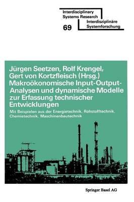 Makroökonomische Input-Output-Analysen und dynamische Modelle zur Erfassung technischer Entwicklungen: mit Beispielen aus der Energietechnik Rohstofftechnik Chemietechnik Maschinenbautechnik - SEETZEN,KROTZFLEISCH,KRENGEL - cover