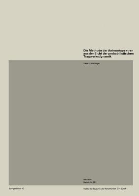 Die Methode der Antwortspektren aus der Sicht der probabilistischen Tragwerksdynamik - D.D. Pfaffinger - cover