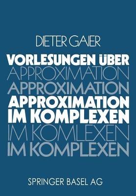 Vorlesungen über Approximation im Komplexen - GAIER - cover