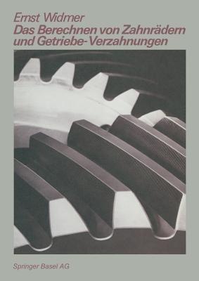 Das Berechnen von Zahnrädern und Getriebe-Verzahnungen - E. Widmer - cover