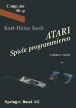 ATARI Spiele programmieren: Schritt für Schritt